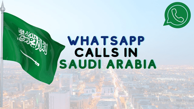 How to Make WhatsApp Calls in Saudi Arabia？